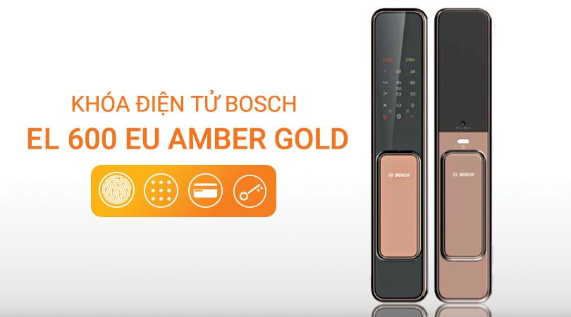 Thiết kế khóa BOSCH EL 600 EU AMBER GOLD